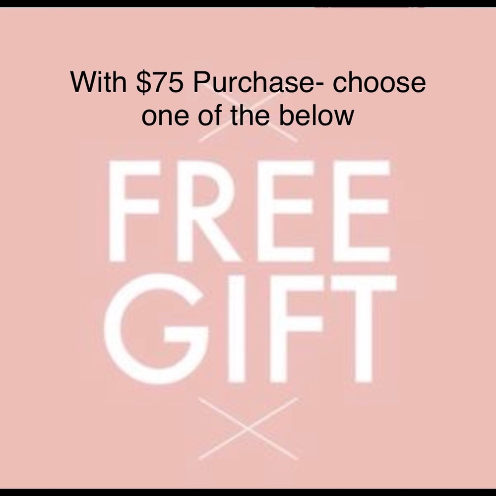 Free choice of gift with $75 purchase- choose one